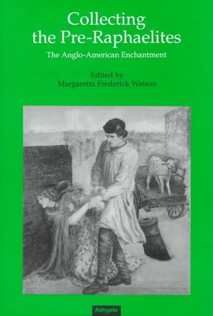 Collecting the Pre-Raphaelites: The Anglo-American Enchantment image number 0