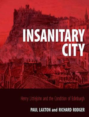 Insanitary City: Henry Littlejohn and the Condition of Edinburgh image number 0