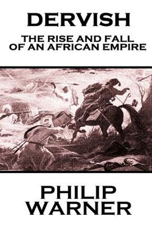 Phillip Warner - Dervish: The Rise And Fall Of An African Empire image number 0
