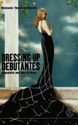 Dressing Up Debutantes: Pageantry and Glitz in Texas image number 0