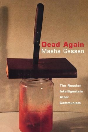 Dead Again: The Russian Intelligentsia After Communism image number 0