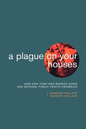 A Plague on Your Houses: How New York Was Burned Down and National Public Health Crumbled image number 0
