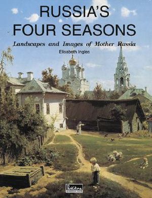 Russia's Four Seasons: Landscapes and Images of Mother Russia image number 0