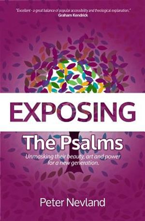 Exposing the Psalms: Unmasking Their Beauty, Art, and Power for a New Generation image number 0