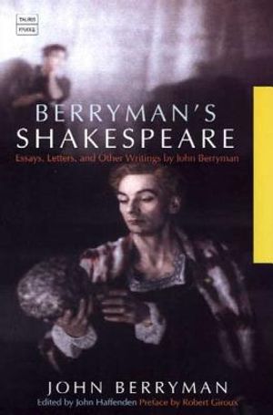 Berryman's Shakespeare: Essays, Letters and Other Writings by John Berryman image number 0