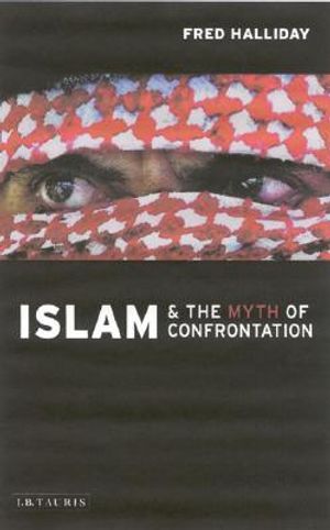 Islam and the Myth of Confrontation: Religion and Politics in the Middle East image number 0