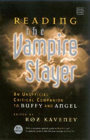 Reading the Vampire Slayer: The New, Updated, Unofficial Guide to Buffy and Angel image number 0