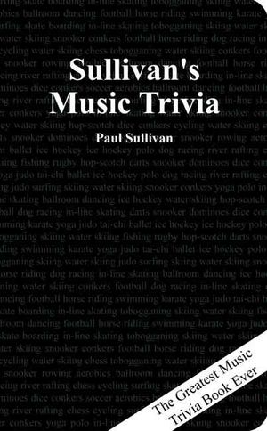 Sullivan's Music Trivia: The Greatest Music Trivia Book Ever image number 0