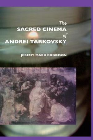 The Sacred Cinema of Andrei Tarkovsky image number 0