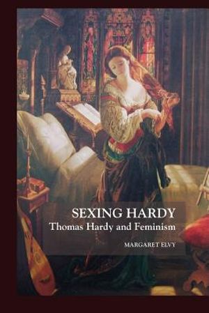 Sexing Hardy; Thomas Hardy and Feminism image number 0