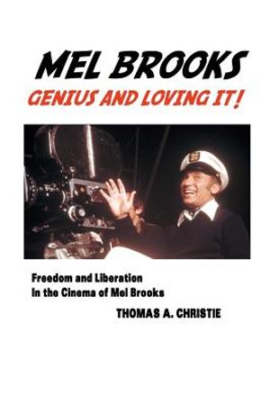 Mel Brooks: Genius and Loving It! Freedom and Liberation in the Cinema of Mel Brooks image number 0