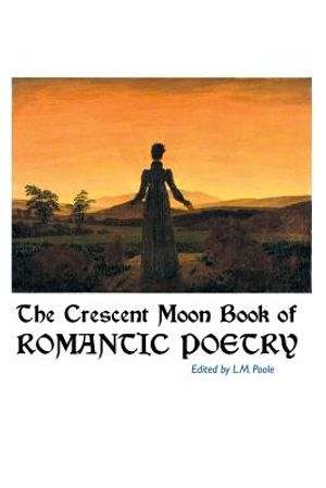 The Crescent Moon Book of Romantic Poetry image number 0