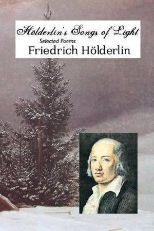 Holderlin's Songs of Light: Selected Poems image number 0