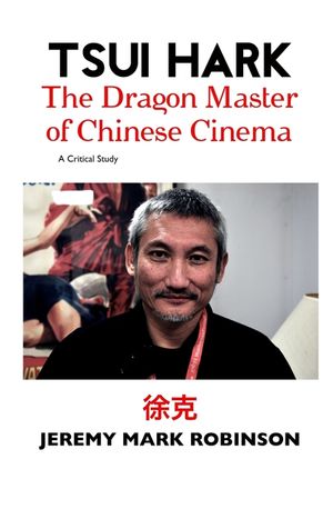 Tsui Hark: The Dragon Master of Chinese Cinema image number 0