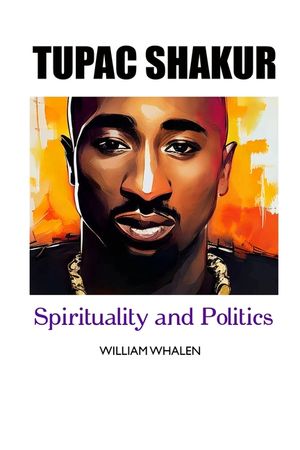 Tupac Shakur: Politics and Spirituality image number 0