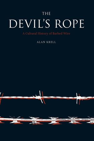 Devil's Rope: A Cultural History of Barbed Wire image number 0