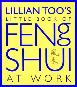 Lillian Too's Little Book of Feng Shui at Work image number 0