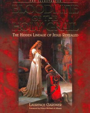 The Illustrated Bloodline of the Holy Grail: Hidden Lineage of Jesus Revealed image number 0