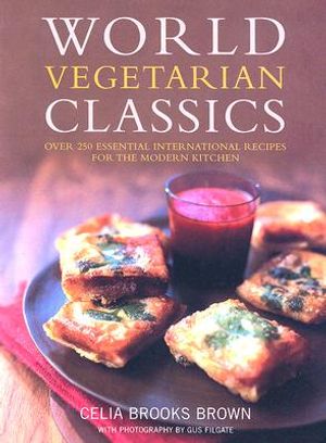 World Vegetarian Classics: Over 220 Essential International Recipes for the Modern Kitchen image number 0