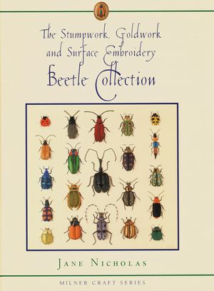 The Stumpwork, Goldwork and Surface Embroidery Beetle Collection image number 0