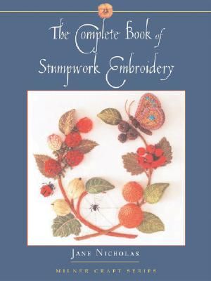 The Complete Book of Stumpwork Embroidery image number 0
