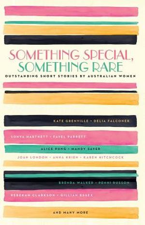 Something Special, Something Rare: Outstanding Short Stories by Australian Women image number 0