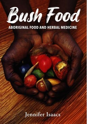 Bush Food: Aboriginal Food and Herbal Medicine image number 0