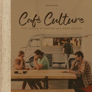 Cafe Culture: For Lovers of Coffee and Good Design image number 0