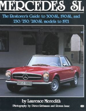 Original Mercedes SL: The Restorer's Guide to 300sl, 190sl and 230/250/280 Models to 1971 image number 0