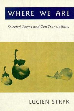 Where We Are: Selected Poems and Zen Translations image number 0