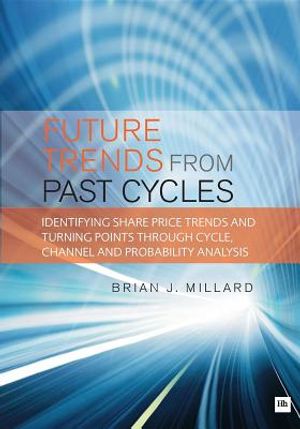 Future Trends from Past Cyles: Identifying Share Price Trends and Turning Points Through Cycle, Channel and Probability Analysis image number 0