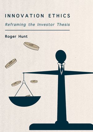 Innovation Ethics: Reframing the Investor Thesis image number 0