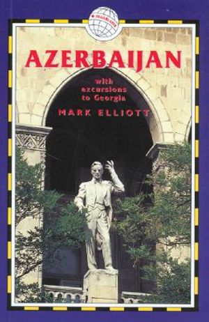Azerbaijan, 3rd: With Excursions to Georgia image number 0