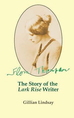 Flora Thompson: The Story of the "Lark Rise" Writer image number 0