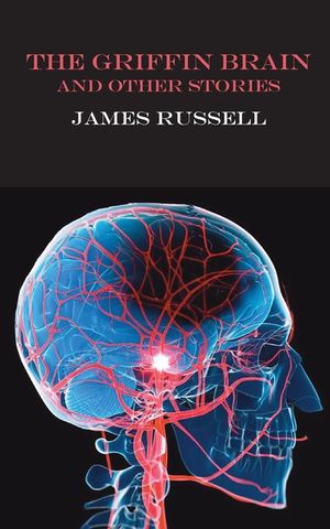 The Griffin Brain: and other stories image number 0