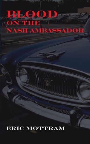Blood on the Nash Ambassador: Investigations in American Culture image number 0