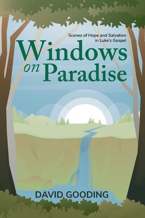 Windows on Paradise: Scenes of Hope and Salvation in the Gospel of Luke image number 0