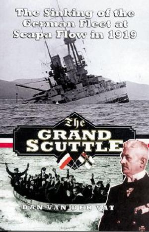 Grand Scuttle (Old Ed): The Sinking of the German Fleet at Scapa Flow in 1919 image number 0
