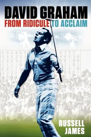 David Graham - From Ridicule to Acclaim image number 0