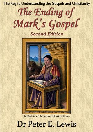The Ending of Mark's Gospel: The Key to Understanding the Gospels and Christianity image number 0