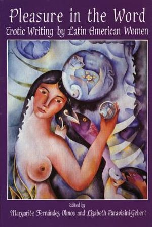 Pleasure in the Word: Erotic Writing by Latin American Women image number 0