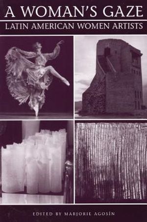 A Woman's Gaze: Essays on Latin American Women Artists image number 0