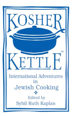 Kosher Kettle : International Adventures in Jewish Cooking image number 0