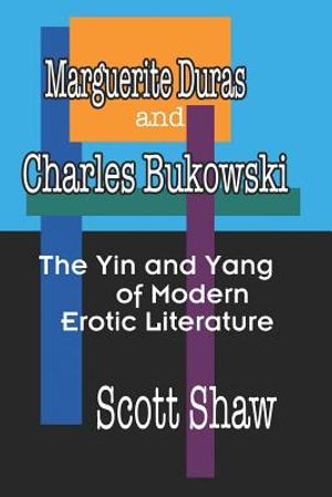 Marguerite Duras and Charles Bukowski: The Yin and Yang of Modern Erotic Literature image number 0