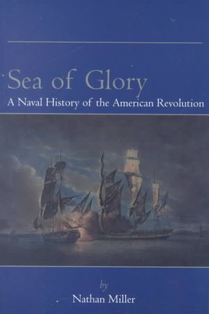 Sea of Glory: A Naval History of the American Revolution image number 0