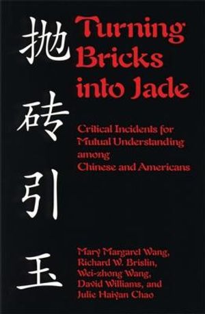 Turning Bricks Into Jade: Critical Incidents for Mutual Understanding Among Chinese and Americans image number 0