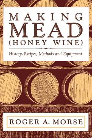 Making Mead (Honey Wine): History, Recipes, Methods and Equipment image number 0