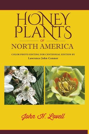 Honey Plants of North America (North of Mexico): A Guide to the Best Locations for Beekeeping in the United States image number 0