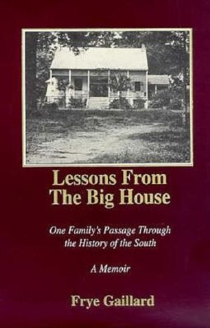Lessons from the Big House: One Family's Passage Through the History of the South image number 0