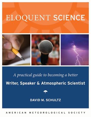 Eloquent Science: A Practical Guide to Becoming a Better Writer, Speaker, and Atmospheric Scientist image number 0